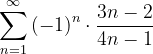 \dpi{120} \sum_{n=1}^{\infty }\left ( -1 \right )^{n}\cdot \frac{3n-2}{4n-1}